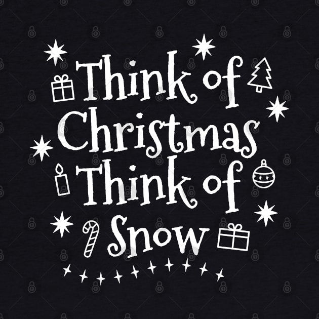 Think of Christmas Think of Snow by Sandpiper Print Design